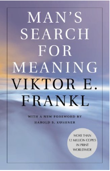 Man's Search for Meaning.